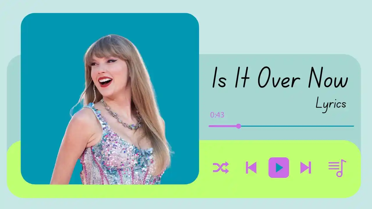 Is It Over Now Taylor Swift Lyrics