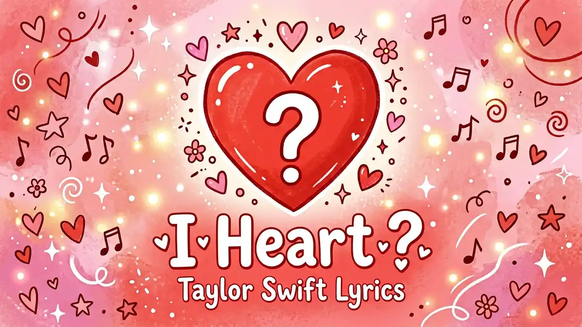 I Heart Question Mark Taylor Swift Lyrics